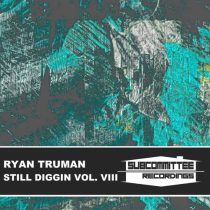 Ryan Truman – Still Diggin’ Vol. VIII
