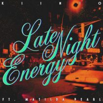 Matilda Pearl & Kiinjo – Late Night Energy feat. Matilda Pearl
