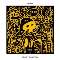 Sabama – I Don’t Want You