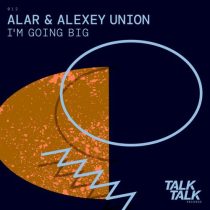 Alexey Union & Alar – Im Going Big