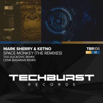 Mark Sherry & Ketno – Space Monkey – Tea Vuckovic + Cenk Basaran Remixes