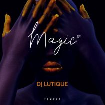 DJ Lutique – Magic EP