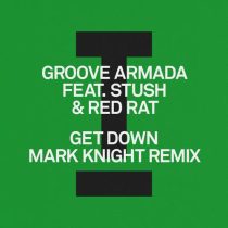 Groove Armada, Red Rat & Stush – Get Down (Mark Knight Remix)