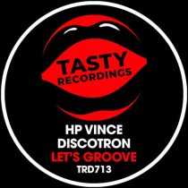 HP Vince & Discotron – Let’s Groove (Nu Disco Mix)