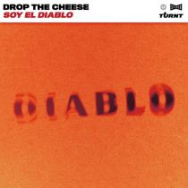 Drop The Cheese – Soy El Diablo