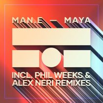 Man.E – Maya (Incl. Phil Weeks & Alex Neri Remixes)