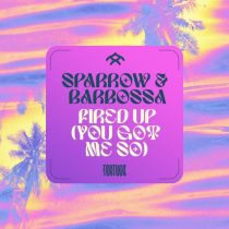 Sparrow & Barbossa – Fired Up (You Got Me So)