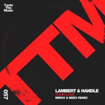 Lambert & Handle – Your Love (Mirko & Meex Remix)