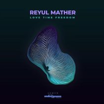 Reyul Mather – Love Time Freedom