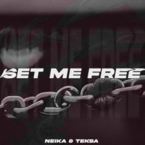 NEIKA & Teksa – Set Me Free