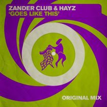 Hayz & Zander Club – Goes Like This