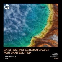 Esteban Calvet & Batu Fantin – You Can Feel It EP