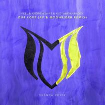 Feel, Alexandra Badoi & Andrew Mirt – Our Love (AV & Moonrider Remix)