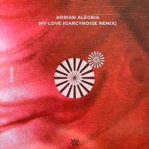 Adrian Alegria – My Love (GarcyNoise Remix)