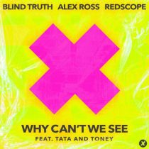 Alex Ross, Blind Truth, RedScope & Tata and Toney – Why Can’t We See