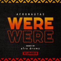 Afronautas – Were Were (afro drumz Remix)