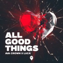 LUCA (DE) & AVA CROWN – All Good Things (Extended Mix)