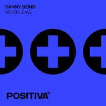 Danny Bond – Never Leave (Extended Mix)