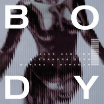 Alex Gaudino, Alexandra Stan & Mufasa & Hypeman – Body (Extended)
