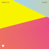 Brian Cid – Astro (Extended Mix)