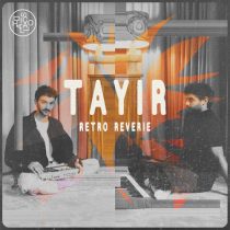 Tayir – Retro Reverie