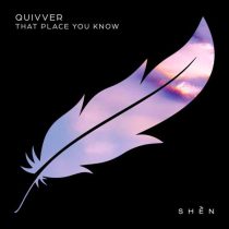 Quivver – That Place You Know