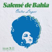 Salome De Bahia – Outro Lugar