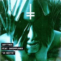 Arytmia & Droppunkk – Di Notte