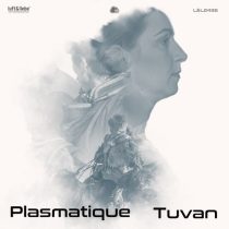 Plasmatique – Tuvan (Original Mix)