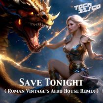 Tocadisco – Save Tonight (Roman Vintage’s Afro House Remix)