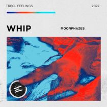 Moonphazes – Whip
