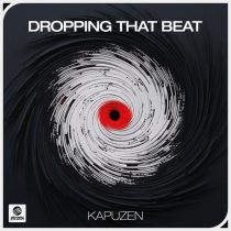 Kapuzen – Dropping That Beat (Extended Mix)