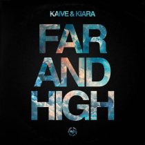 Kaive & Kiara Fr – Far And High