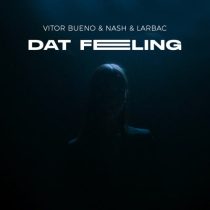 Nash, Vitor Bueno & LARBAC – Dat Feeling