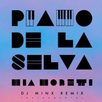 Mia Moretti – Piano de la Selva (DJ Minx Remix Instrumental)