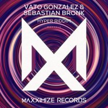 Vato Gonzalez & Sebastian Bronk – Hyper Riddim
