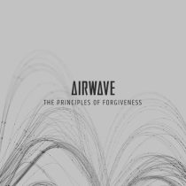 Airwave – The Principles of Forgiveness