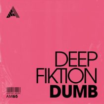 Deep Fiktion – Dumb