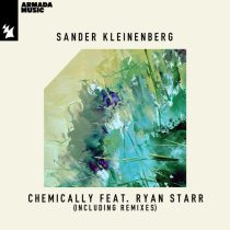 Sander Kleinenberg & Ryan Starr – Chemically – Including Remixes