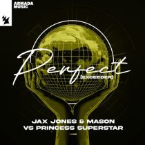 Mason, Princess Superstar & Jax Jones – Perfect (Exceeder)