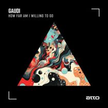 Gaudi – How Far Am I Willing To Go