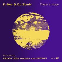 D-Nox & DJ Zombi – There Is Hope (Remixes)