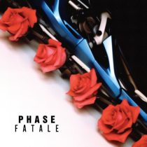 Phase Fatale – Love Is Destructive