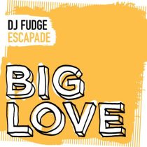 DJ Fudge – Escapade (Extended Mix)