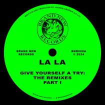 La La – give yourself a try (the remixes – part I)