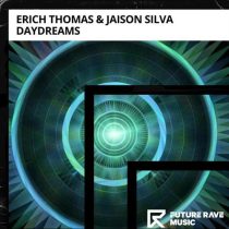 Erich Thomas & Jaison Silva – Daydreams (Extended Mix)