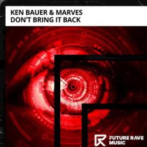 Ken Bauer & MarVes – Don’t Bring It Back (Extended Mix)