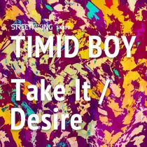 Timid Boy – Take It / Desire
