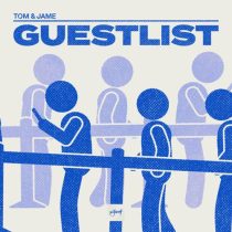 Tom & Jame – Guestlist