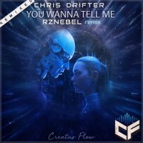 Chris Drifter – You Wanna Tell Me (RZNEBEL Remix)